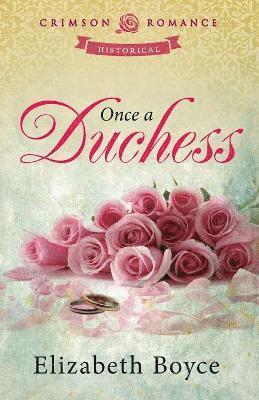 Elizabeth Boyce - Once A Duchess, Häftad. Tillgänglighet: Lägg i varukorg