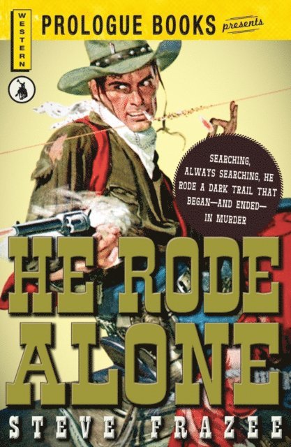 Steve Frazee - He Rode Alone, E-bok