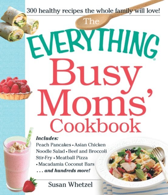 Susan Whetzel - Everything Busy Moms' Cookbook, E-bok. Tillgänglighet: Lägg i varukorg
