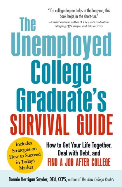 Bonnie Kerrigan Snyder - Unemployed College Graduate's Survival Guide, E-bok