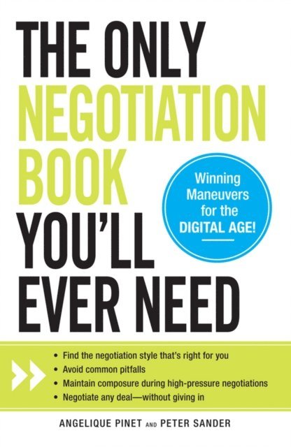 Peter Sander, Angelique Pinet - Only Negotiation Book You'll Ever Need, E-bok