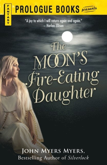 John Myers Myers - Moon's Fire-Eating Daughter, E-bok