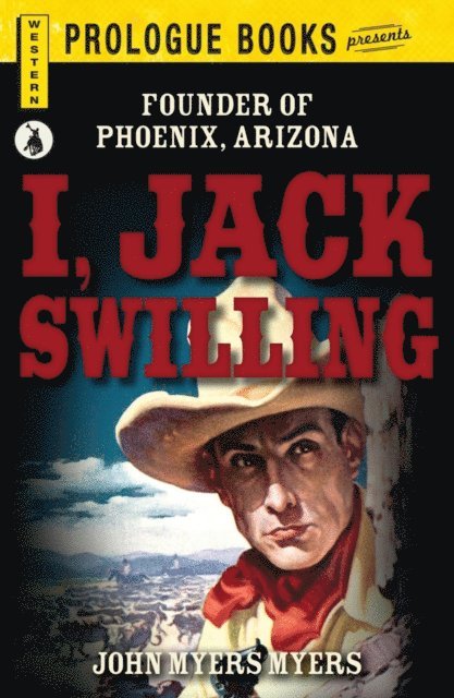 John Myers Myers - I, Jack Swilling, E-bok