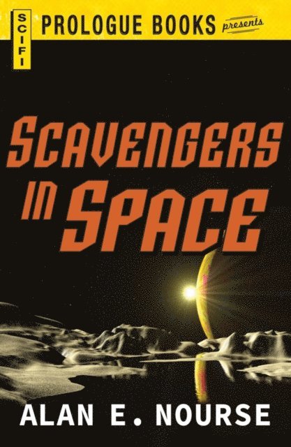Alan E Nourse - Scavengers in Space, E-bok