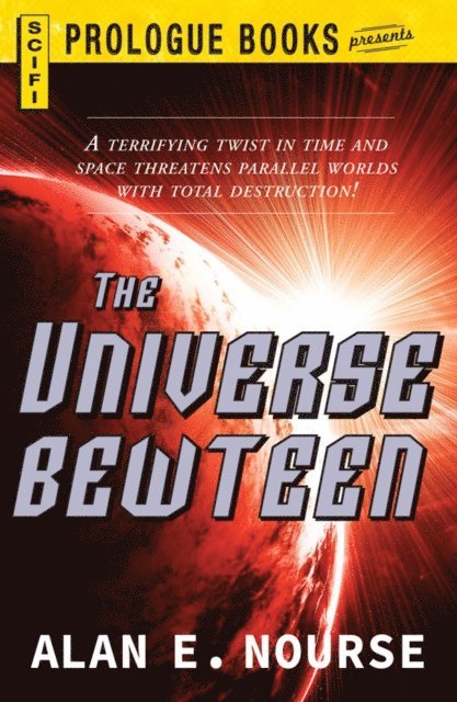 Alan E Nourse - Universe Between, E-bok