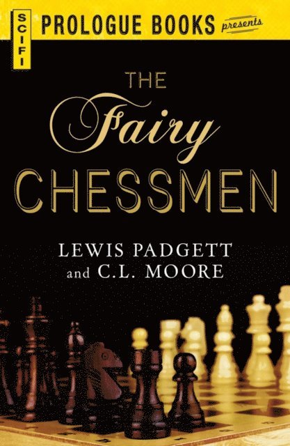 C.L. Moore, Lewis Padgett - Fairy Chessman, E-bok