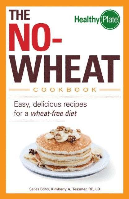 Kimberly A Tessmer - No-Wheat Cookbook, E-bok. Tillgänglighet: Lägg i varukorg