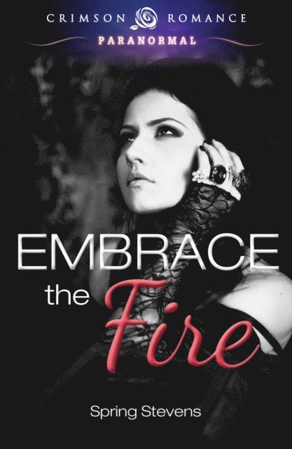 Spring Stevens - Embrace the Fire, E-bok. Tillgänglighet: Lägg i varukorg