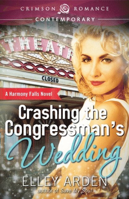 Elley Arden - Crashing the Congressman's Wedding, E-bok