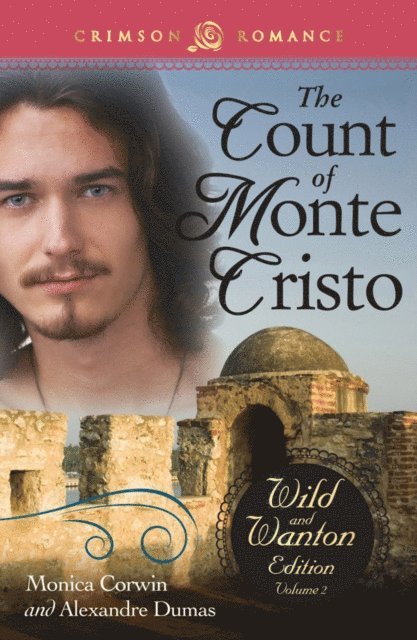 Alexandre Dumas, Monica Corwin - Count Of Monte Cristo: The Wild And Wanton Edition Volume 2, E-bok