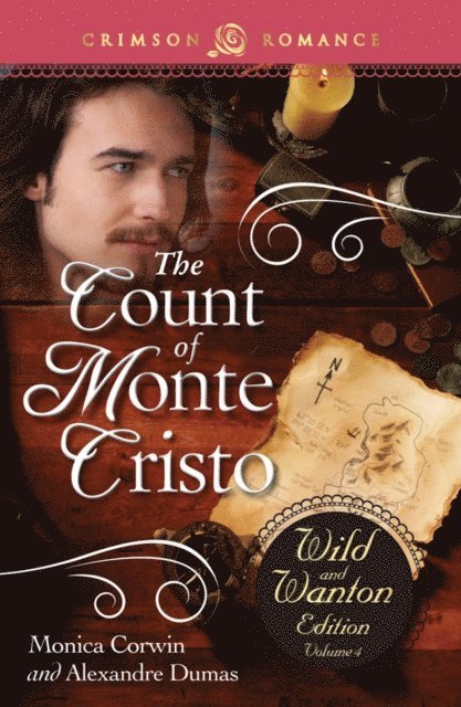 Alexandre Dumas, Monica Corwin - Count Of Monte Cristo: The Wild And Wanton Edition Volume 4, E-bok