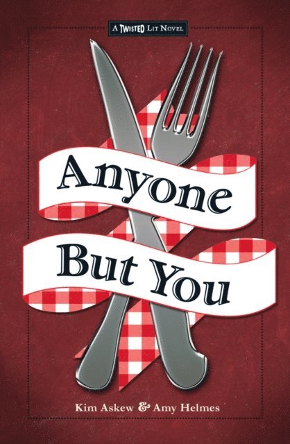 Amy Helmes, Kim Askew - Anyone But You, E-bok