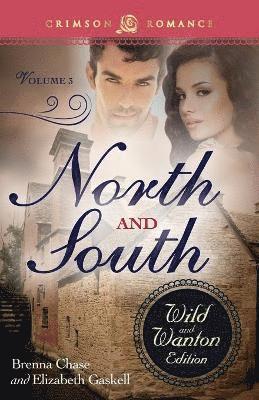 Brenna Chase - North and South: The Wild and Wanton Edition Volume 3, Häftad