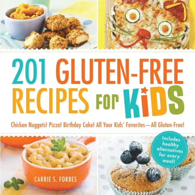 201 Gluten-Free Recipes for Kids