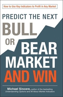 Michael Sincere - Predict the Next Bull or Bear Market and Win, Häftad. Tillgänglighet: Lägg i varukorg