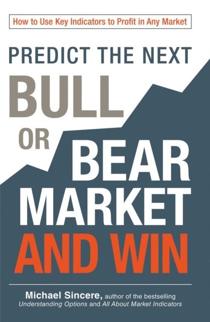 Michael Sincere - Predict the Next Bull or Bear Market and Win, E-bok