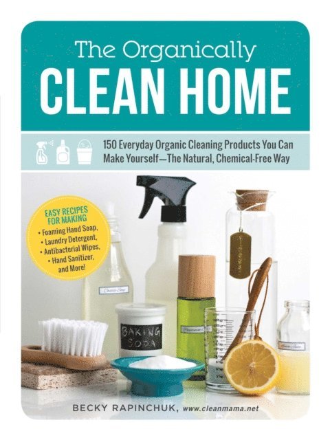Becky Rapinchuk - Organically Clean Home, E-bok. Tillgänglighet: Lägg i varukorg