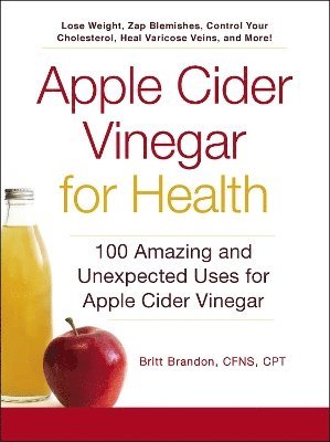 Britt Brandon - Apple Cider Vinegar For Health, Häftad
