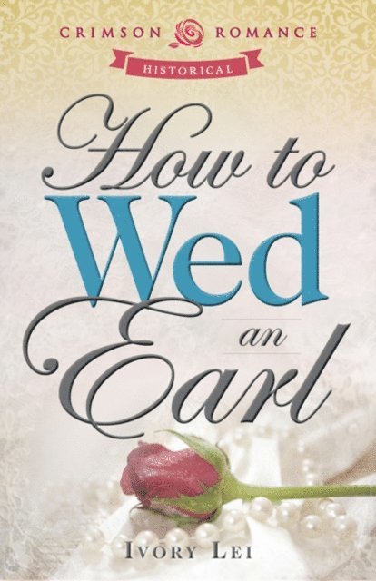 Ivory Lei - How to Wed an Earl, E-bok