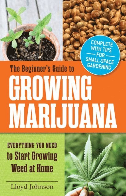 Lloyd Johnson - Beginner's Guide to Growing Marijuana, E-bok