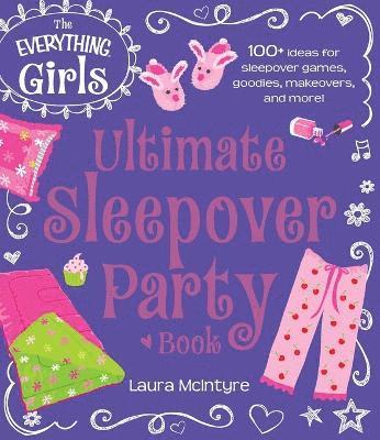 Laura McIntyre - Everything Girls Ultimate Sleepover Party Book, Häftad