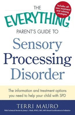 Terri Mauro - Everything Parent's Guide To Sensory Processing Disorder, Häftad