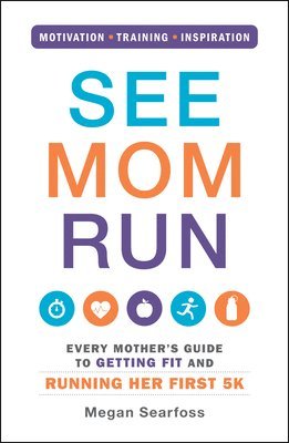 Megan Searfoss - See Mom Run, Häftad. Tillgänglighet: Lägg i varukorg