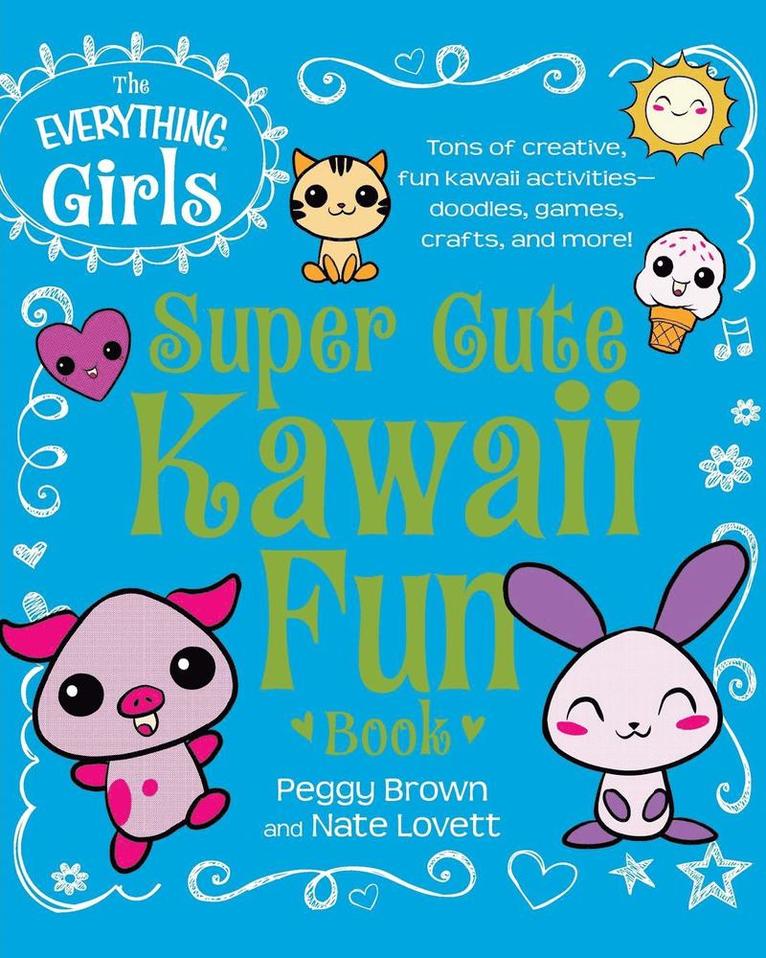 Peggy Brown, Nate Lovett - Everything Girls Super Cute Kawaii Fun Book, Häftad