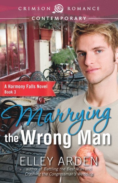 Elley Arden - Marrying the Wrong Man, E-bok