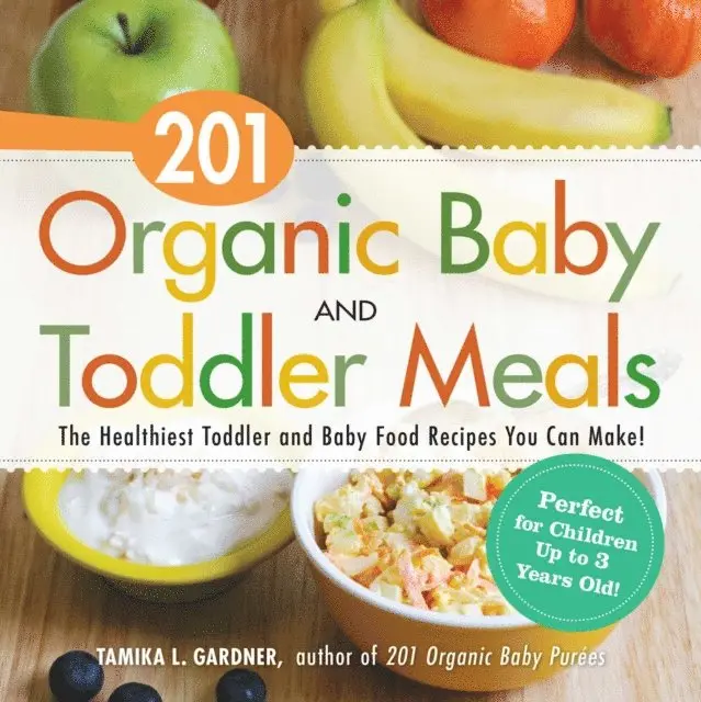 Tamika L Gardner - 201 Organic Baby and Toddler Meals, E-bok. Tillgänglighet: Lägg i varukorg