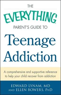 Edward Lynam, Ellen Bowers - Everything Parent's Guide to Teenage Addiction, Häftad. Tillgänglighet: Lägg i varukorg
