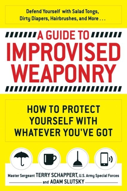 Adam Slutsky, Terry Schappert - Guide to Improvised Weaponry, E-bok