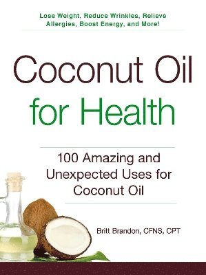 Britt Brandon - Coconut Oil for Health, Häftad