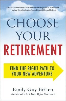 Emily Guy Birken - Choose Your Retirement, Häftad. Tillgänglighet: Lägg i varukorg