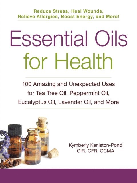 Kymberly Keniston-Pond - Essential Oils for Health, E-bok