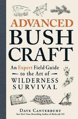 Advanced Bushcraft av Dave Canterbury