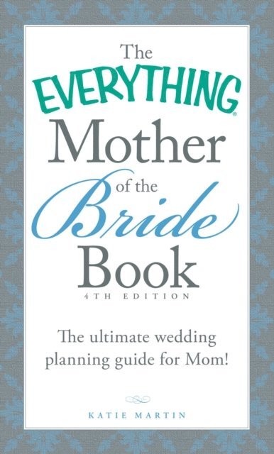Katie Martin - Everything Mother of the Bride Book, E-bok