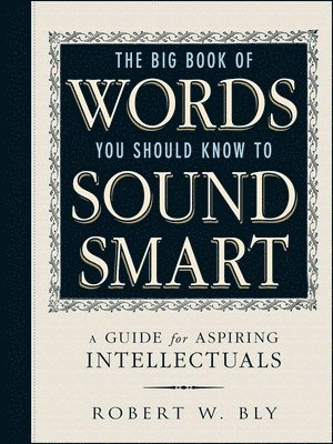 Big Book Of Words You Should Know To Sound Smart av Robert W Bly