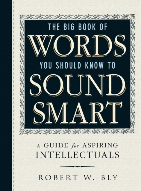 Robert W Bly - Big Book Of Words You Should Know To Sound Smart, E-bok