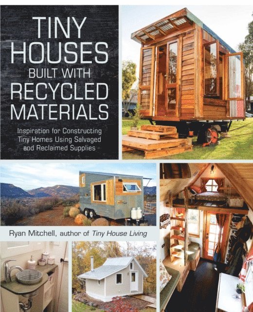Ryan Mitchell - Tiny Houses Built with Recycled Materials, E-bok