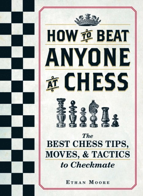 Ethan Moore - How To Beat Anyone At Chess, E-bok
