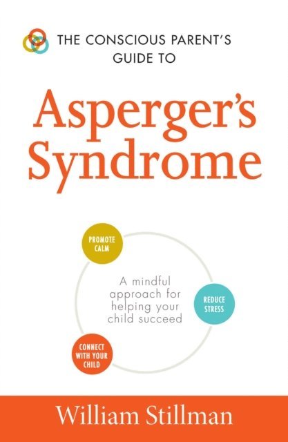 William Stillman - Conscious Parent's Guide To Asperger's Syndrome, E-bok