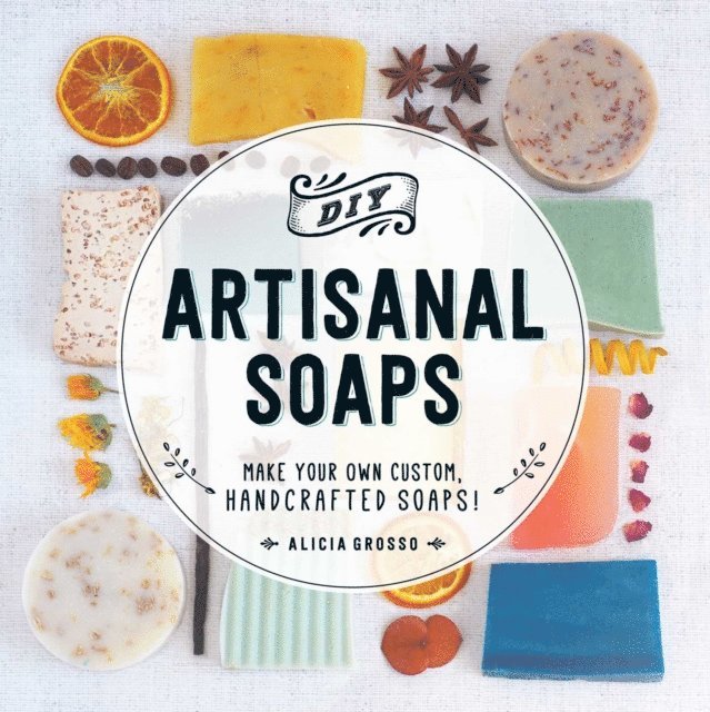 Alicia Grosso - DIY Artisanal Soaps, E-bok