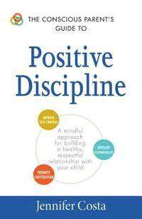 Jennifer Costa - Conscious Parent's Guide to Positive Discipline, E-bok