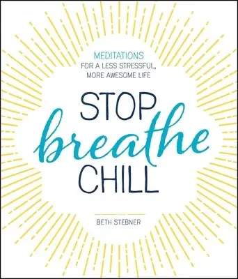 Beth Stebner - Stop. Breathe. Chill., Häftad. Tillgänglighet: Lägg i varukorg