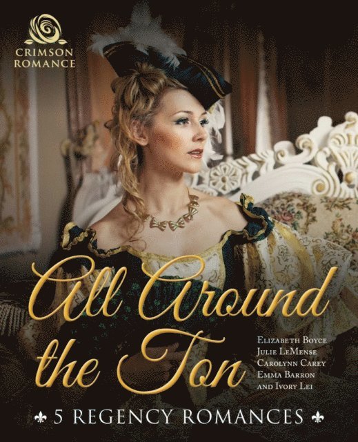 Ivory Lei, Emma Barron, Carolynn Carey, Julie LeMense, Elizabeth Boyce - All Around the Ton, E-bok