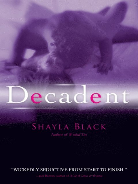 Shayla Black - Decadent, E-bok