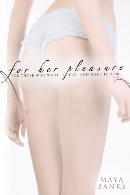 Maya Banks - For Her Pleasure, E-bok