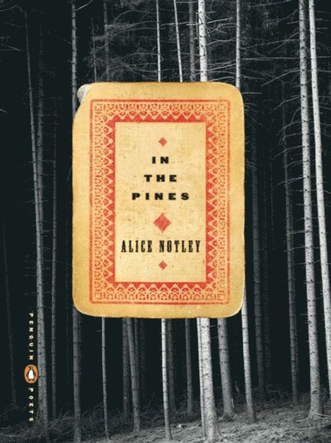 Alice Notley - In the Pines, E-bok