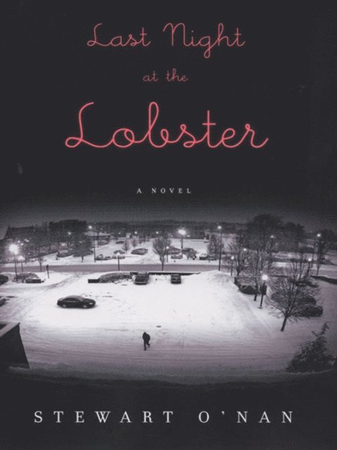 Stewart O'Nan - Last Night at the Lobster, E-bok